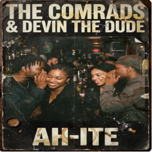 The Comrads & Devin The Dude: Ah-Ite